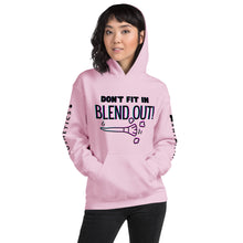 Load image into Gallery viewer, DON’T FIT IN BLEND OUT UNISEX HOODIE
