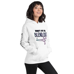 DON’T FIT IN BLEND OUT UNISEX HOODIE